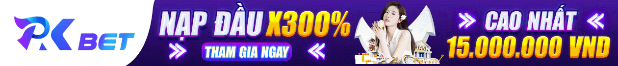 PKBET - Nạp đầu x300%